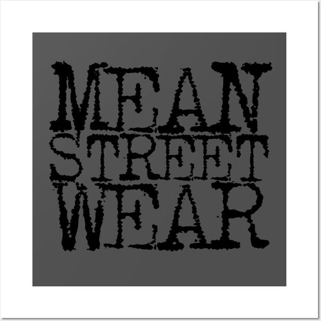 Mean Street Wear (black logo) Wall Art by Mean Street Wear